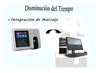 1- Integración   de Marcaje
 