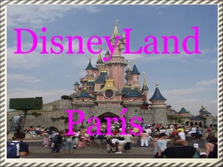 DisneyLand         París 