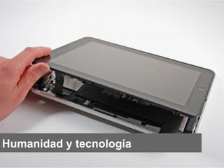 Humanidad y tecnología

 