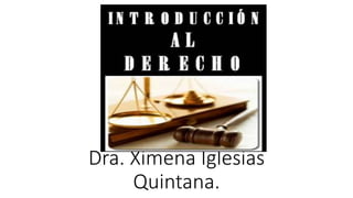 Dra. Ximena Iglesias
Quintana.
 