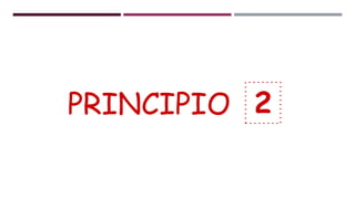 PRINCIPIO 2
 