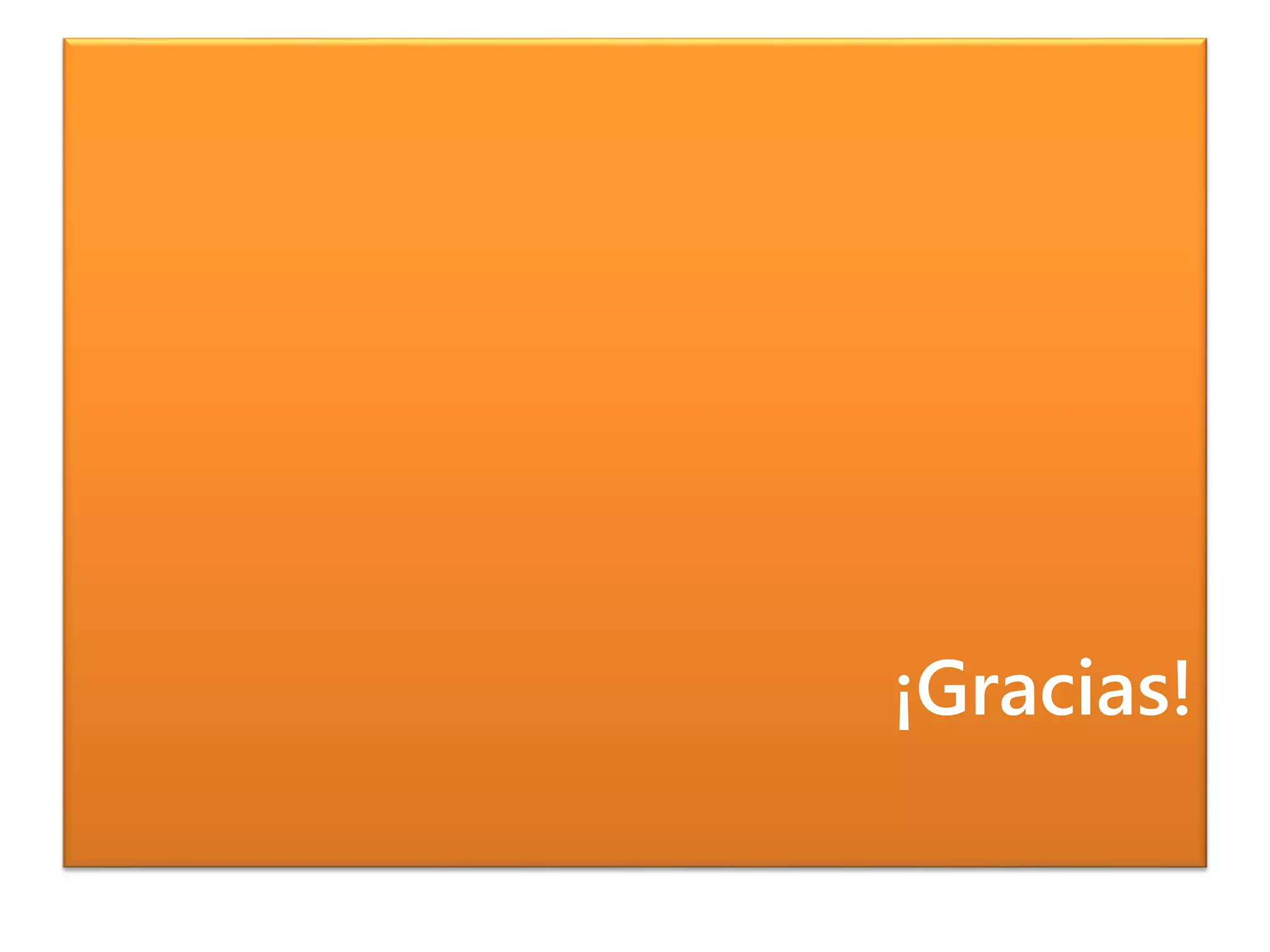 ¡Gracias!
 