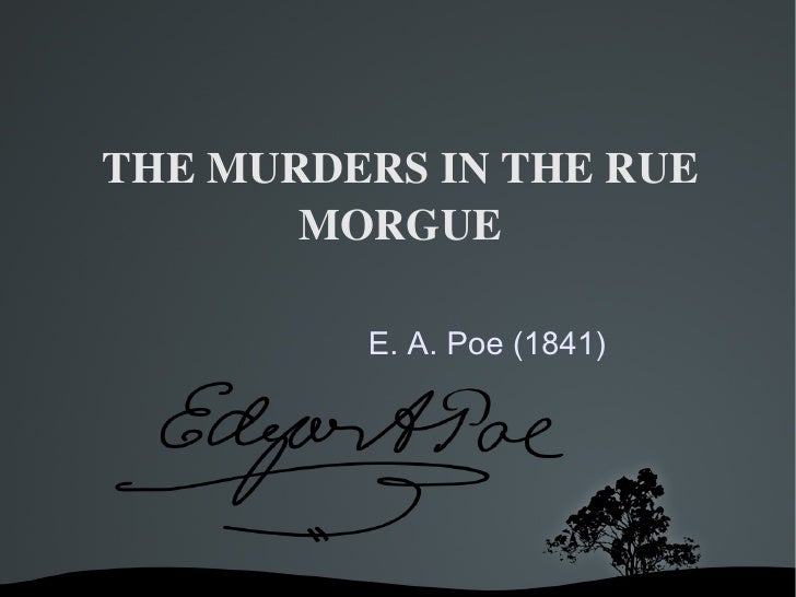 E A Poe The Murders In The Rue Morgue