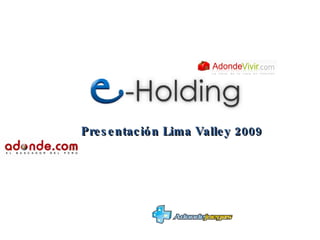 Presentación Lima Valley 2009 