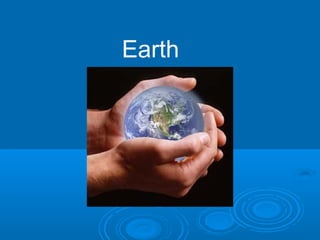 Earth
 