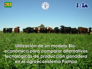 Utilización de un modelo Bio-
económico para comparar alternativas
tecnológicas de producción ganadera
en el agroecosistema Pampa
 