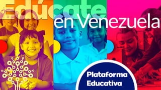 Plataforma
Educativa
 