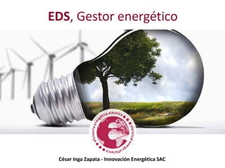 César Inga Zapata - Innovación Energética SAC
 
