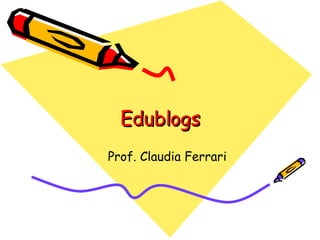 Edublogs Prof. Claudia Ferrari 