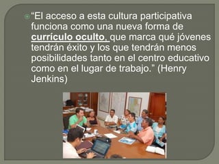 La cultura participativa como elemento clave en el cambio educacional