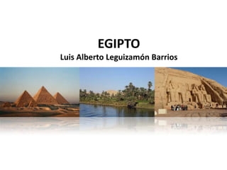 EGIPTO
Luis Alberto Leguizamón Barrios
 