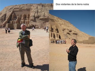 Dos visitantes de la tierra nubia
 