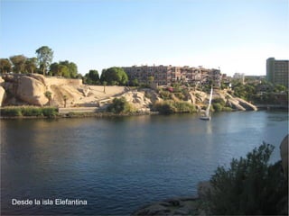 Desde la isla Elefantina
 