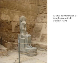 Estatua de Sekhmet en el
templo funerario de
Medinet Habu
 