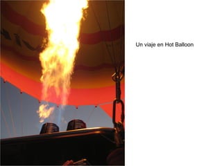 Un viaje en Hot Balloon
 