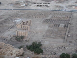 el templo funerario
de Medinet Habu.
 