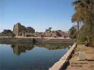 El lago sagrado
en Karnak
 