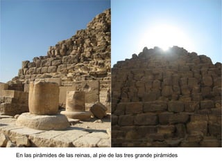 En las pirámides de las reinas, al pie de las tres grande pirámides
 