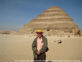 Es un orgullo estar en el patio de celebraciones con la idea de hacer un bosquejo
 