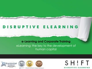 e-Learning and Corporate Training
eLearning: the key to the development of
             human capital
 
