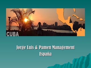 Jorge Luis & Pamen Management España 