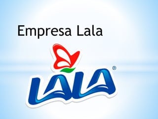 Empresa Lala
 