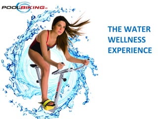 THE	
  WATER	
  	
  
WELLNESS	
  	
  
EXPERIENCE	
  
 