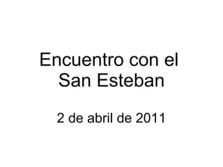 Encuentro con el  San Esteban 2 de abril de 2011 