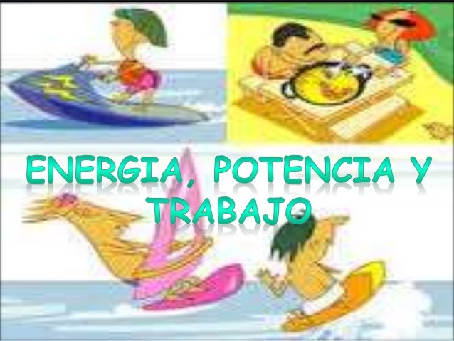 Presentación energia potencia y trabajo