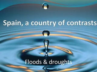 Floods & droughts 
