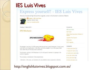 IES LuisVivesIES LuisVives
http://englishluisvives.blogspot.com.es/
 