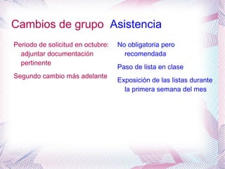 ¿Cómo puedo acceder? (II) 3. Se podrá acceder a cualquier curso de cualquier nivel mediante la prueba de nivel o mediante la presentación de títulos de competencia lingüística expedidos por entidades de reconocido prestigio, con referencia expresa al nivel de competencias del MCER: Nivel básico: A2 