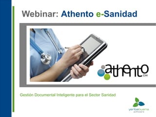 Webinar: Athento e-Sanidad




Gestión Documental Inteligente para el Sector Sanidad
 