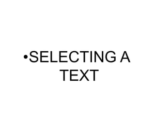 SELECTING A TEXT