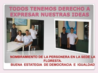 LA DEMOCRACIA ES UN CAMINO  PARA LA PAZLa paz es la más grande de las alegrías humanas y se puede construir en el diario vivir.  Nombramiento de la personera  una alternativa saludable