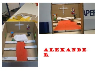 Alexande
r
 