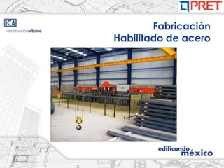 Fabricación
Habilitado de acero
 