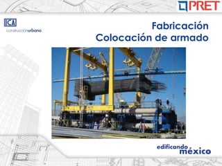 Fabricación
Colocación de armado
 