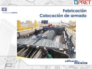 Fabricación
Colocación de armado
 