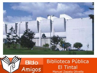 Biblo Amigos Biblioteca Pública  El Tintal  Manuel Zapata Olivella  