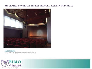 BIBLIOTECA PÚBLICA TINTAL MANUEL ZAPATA OLIVELLA AUDITORIO CAPACIDAD: 150 PERSONAS SENTADAS 