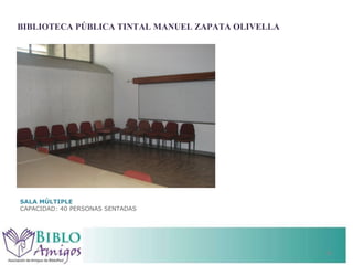 BIBLIOTECA PÚBLICA TINTAL MANUEL ZAPATA OLIVELLA SALA MÚLTIPLE  CAPACIDAD: 40 PERSONAS SENTADAS 