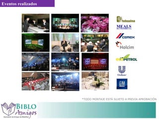 *TODO MONTAJE ESTÁ SUJETO A PREVIA APROBACIÓN  Eventos realizados  