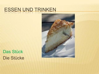 ESSEN UND TRINKEN




Das Stück
Die Stücke
 