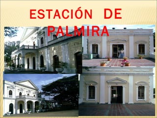ESTACIÓN   DE  PALMIRA 