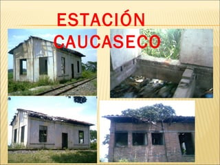 ESTACIÓN  CAUCASECO 