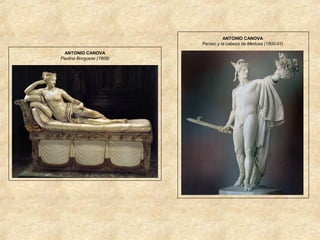 ANTONIO CANOVA
                          Perseo y la cabeza de Medusa (1800-01)

  ANTONIO CANOVA
Paulina Borguese (1808)
 