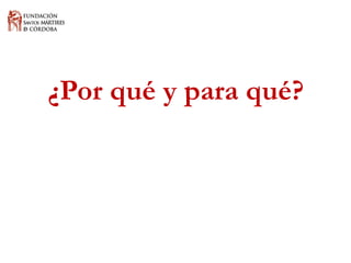¿Por qué y para qué?  