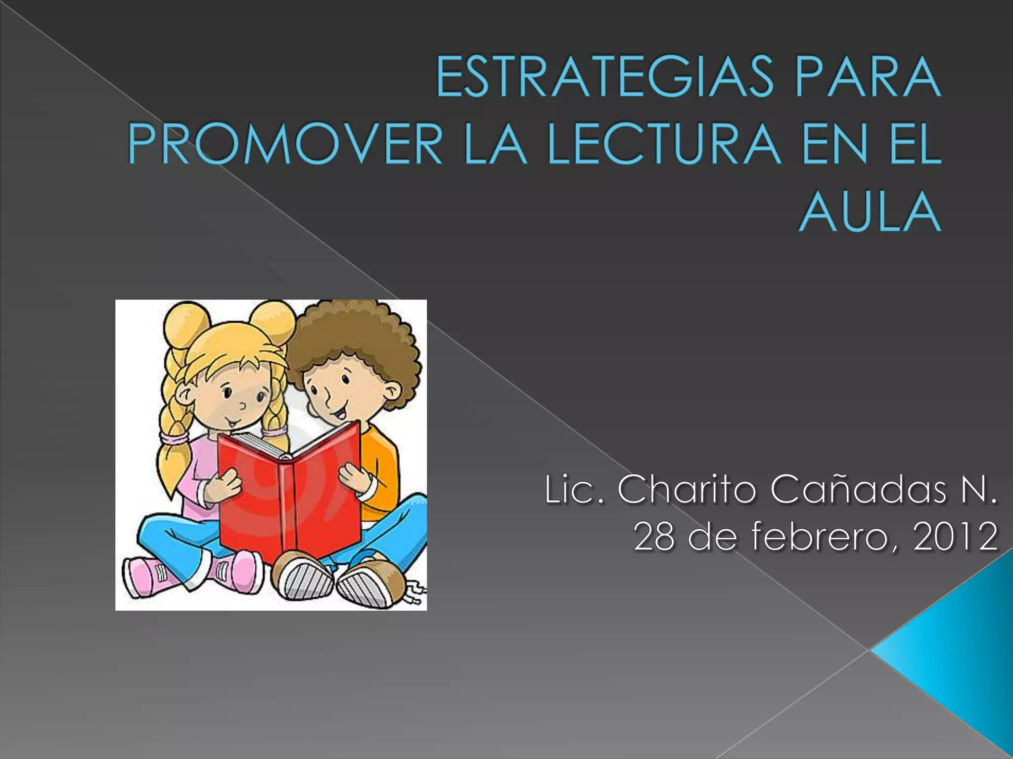 Presentación estrategias para promover la lectura en el aula | PPTX