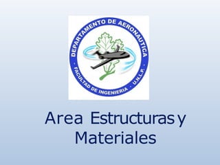 Area Estructurasy
Materiales
 